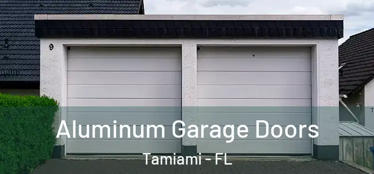  Aluminum Garage Doors Tamiami - FL