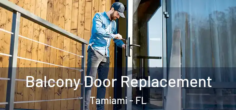  Balcony Door Replacement Tamiami - FL