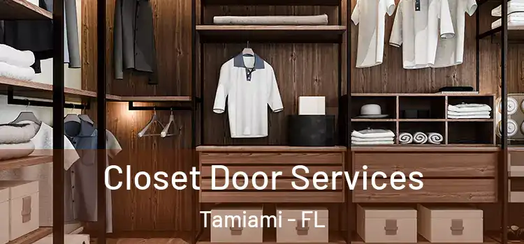  Closet Door Services Tamiami - FL