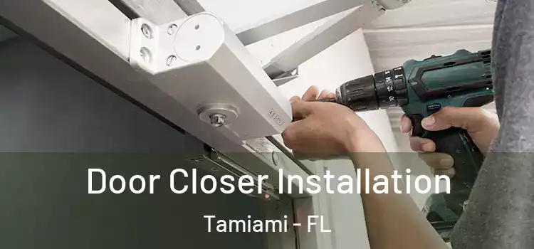  Door Closer Installation Tamiami - FL