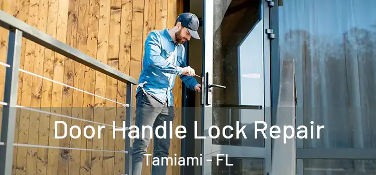  Door Handle Lock Repair Tamiami - FL