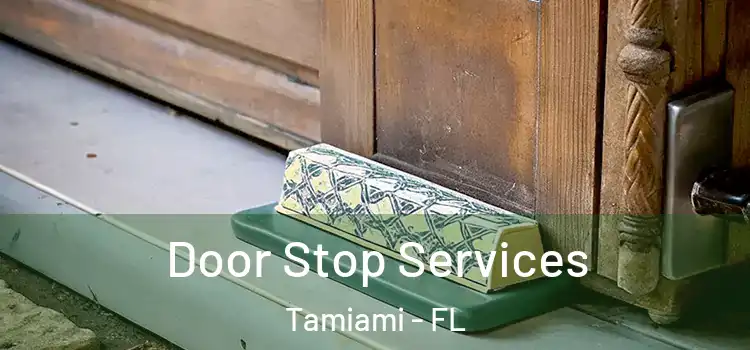  Door Stop Services Tamiami - FL