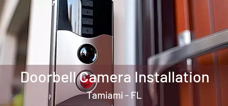 Doorbell Camera Installation Tamiami - FL