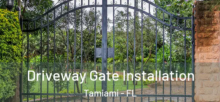  Driveway Gate Installation Tamiami - FL