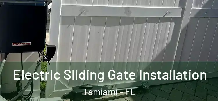  Electric Sliding Gate Installation Tamiami - FL