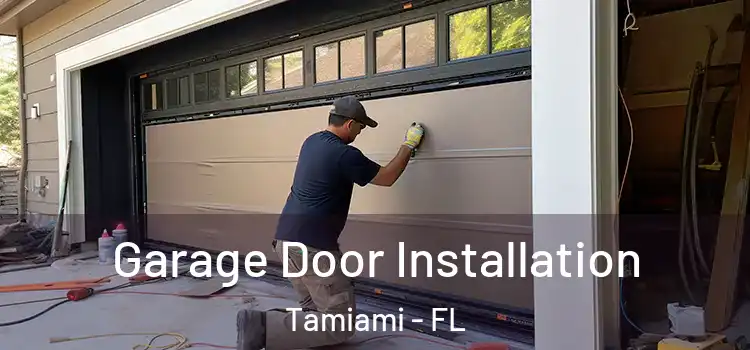  Garage Door Installation Tamiami - FL