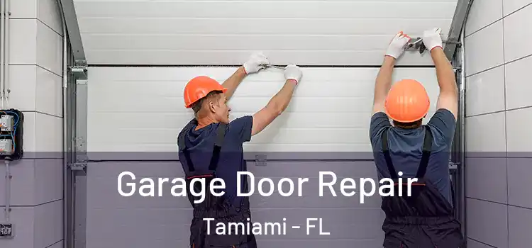  Garage Door Repair Tamiami - FL