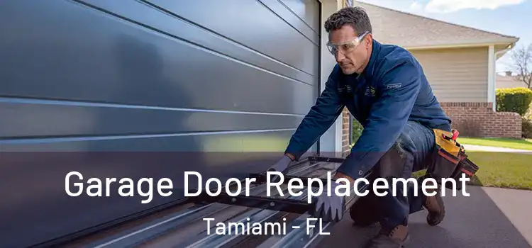  Garage Door Replacement Tamiami - FL