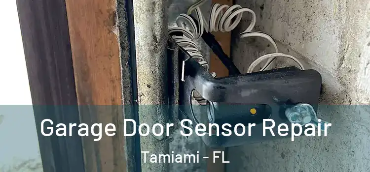  Garage Door Sensor Repair Tamiami - FL