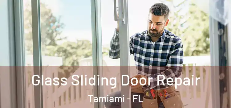 Glass Sliding Door Repair Tamiami - FL