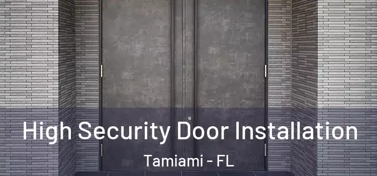  High Security Door Installation Tamiami - FL