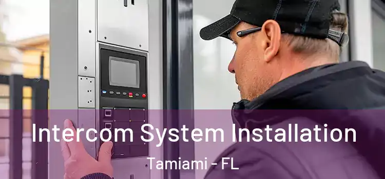  Intercom System Installation Tamiami - FL