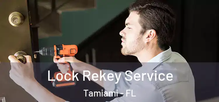  Lock Rekey Service Tamiami - FL