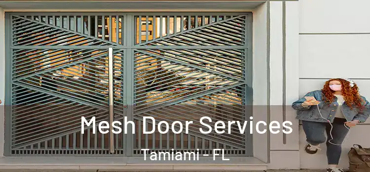  Mesh Door Services Tamiami - FL