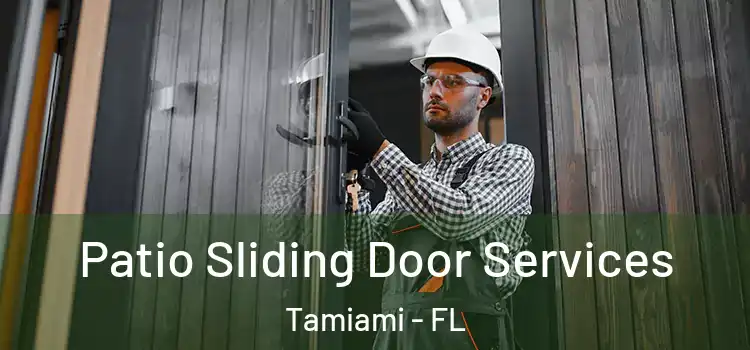  Patio Sliding Door Services Tamiami - FL