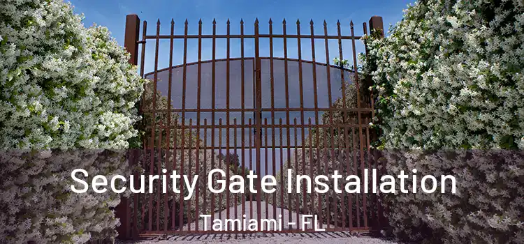  Security Gate Installation Tamiami - FL