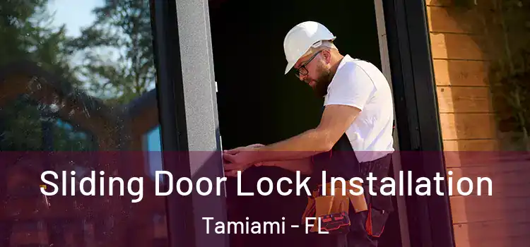  Sliding Door Lock Installation Tamiami - FL
