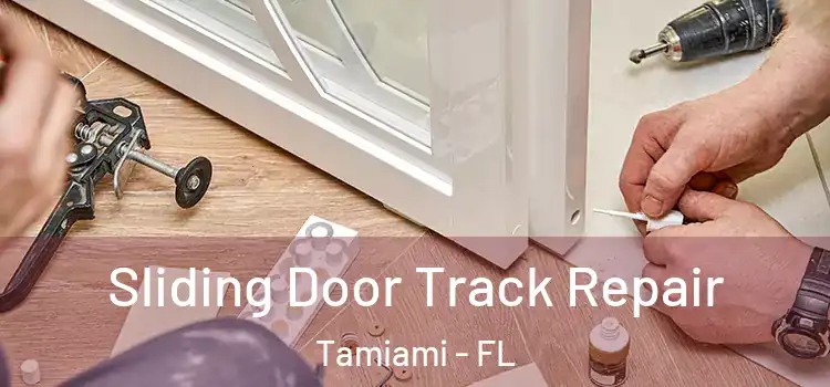  Sliding Door Track Repair Tamiami - FL