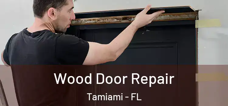 Wood Door Repair Tamiami - FL